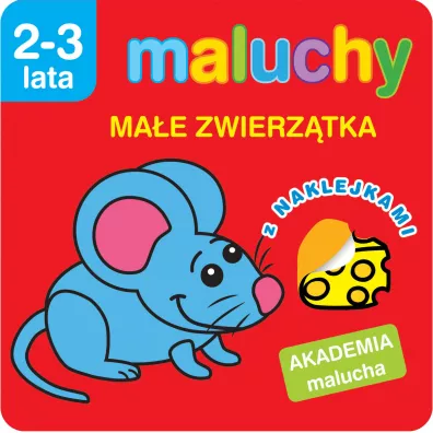 Maluchy. Ma�e zwierz�tka z naklejkami. Akademia malucha 2-3 lata - Anna Wi�niewska