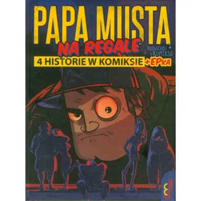 Papa musta na regale. 4 historie w komiksie + epka - Papa Musta