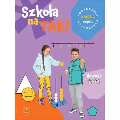 Szko�a na tak! Matematyka. Podr�cznik. Szko�a podstawowa. Klasa 2. Cz�� 1