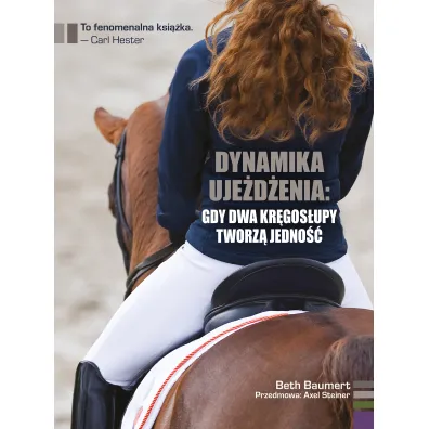 Dynamika uje�d�enia: gdy dwa kr�gos�upy tworz� jedno�� - Beth  Baumert