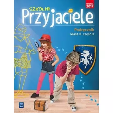 Szkolni przyjaciele podr�cznik klasa 3 cz�� 3 edukacja wczesnoszkolna 171960 - Irena Zarzycka, Kinga Preibisz-Wala, Ewa  Schumacher