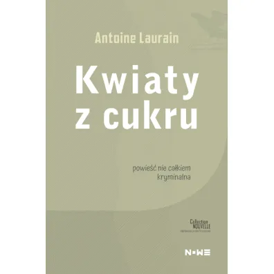 Kwiaty z cukru - Antoine Laurain