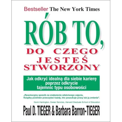 R�b to, do czego jeste� stworzony - Barbara Barron-Tieger, Paul D. Tieger