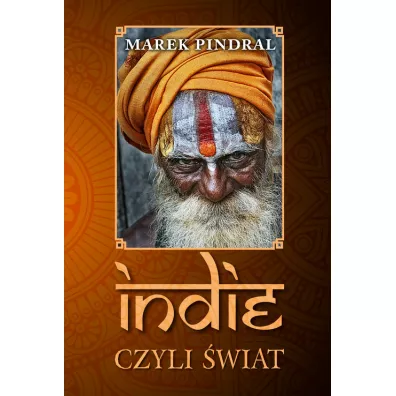 Indie czyli �wiat - Marek Pindral