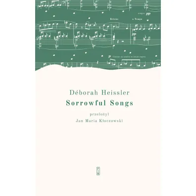 Sorrowful Songs. Pie�ni �a�osne - Deborah  Heissler