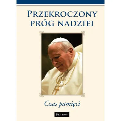 Przekroczony pr�g nadziei czas pami�ci