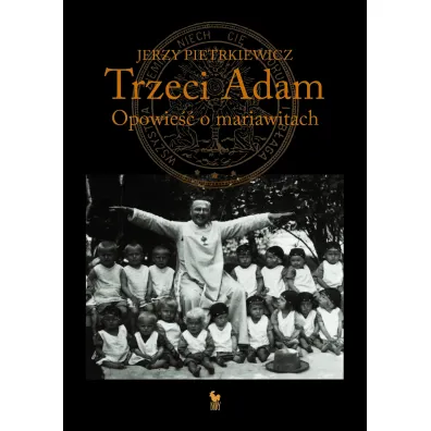 Trzeci Adam. Opowie�� o mariawitach - Jerzy Pietrkiewicz
