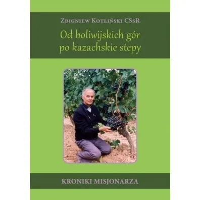 Od boliwijskich g�r po kazachskie stepy - Zbigniew  Kotli�ski
