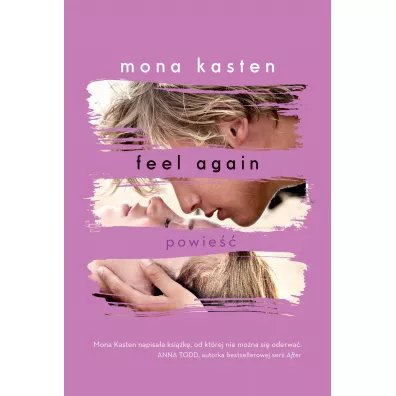 Feel Again. Begin Again. Tom 3 - Mona Kasten