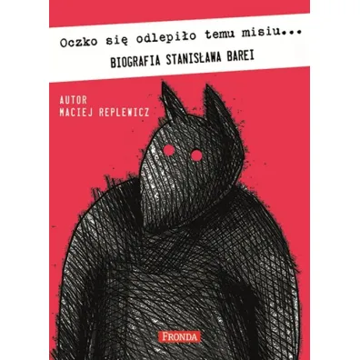 Oczko si� odlepi�o temu misiu biografia stanis�awa barei - Maciej Replewicz