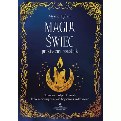 Magia wiec - praktyczny poradnik - Dylan  Mystic