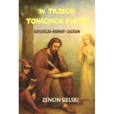 Ksi��ka w trzech tonacjach duszy - Zenon Sielski