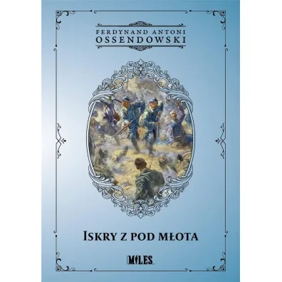 Iskry z pod m�ota - Antoni Ferdynand Ossendowski