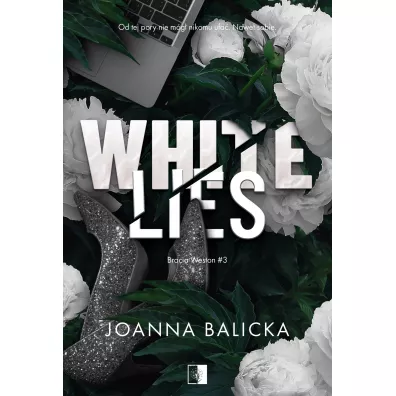 White Lies. Bracia Weston. Tom 3 - Joanna Balicka