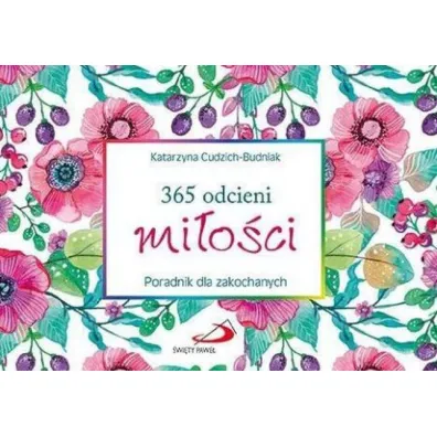 365 odcieni mi�o�ci. Poradnik dla zakochanych - Katarzyna Cudzich-Budniak