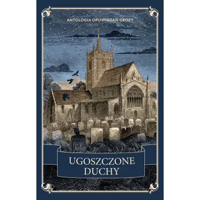 Ugoszczone duchy. Antologia opowiada� grozy - Richard Marsh, Rosa Mulholland, Gilbert Chesterton, D H Lawrenc