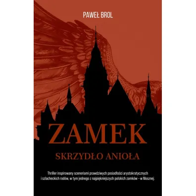 Zamek. Skrzyd�o anio�a - Pawe�  Brol