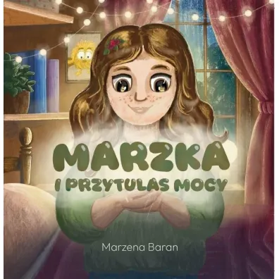 Marzka i przytulas mocy - Marzena  Baran