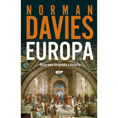 Europa. Rozprawa historyka z histori� - Norman Davies
