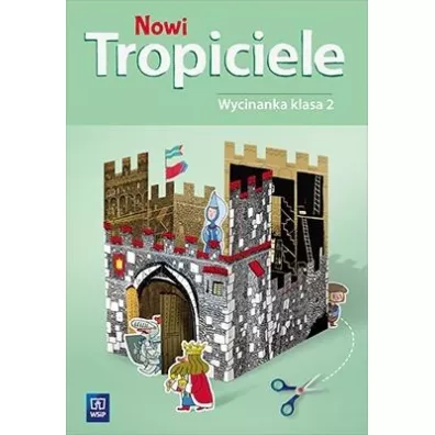 Nowi Tropiciele. Wycinanka. Klasa 2. Edukacja Wczesnoszkolna
