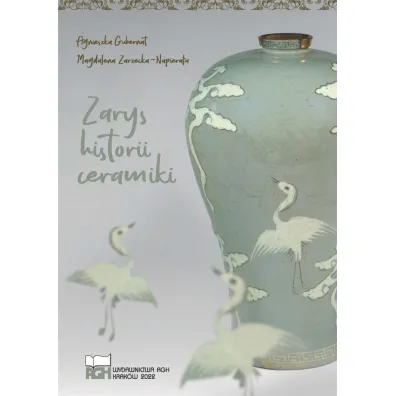 Zarys historii ceramiki - Agnieszka Gubernat, Magdalena Zarzecka-Napiera�a