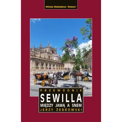 Sewilla. Mi�dzy jaw� a snem - Jerzy �ebrowski