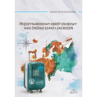 Mi�dzynarodowy obr�t osobowy jako �r�d�o szans i zagro�e� - Iwona Wyciechowska