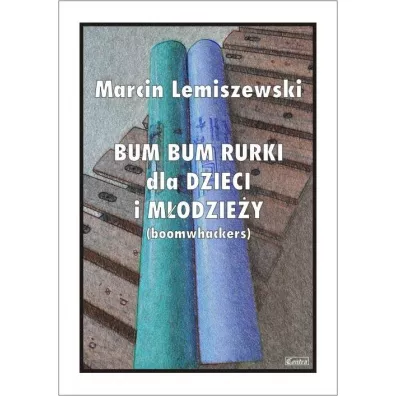 Bum bum rurki dla dzieci i modziey - Marcin Lemiszewski