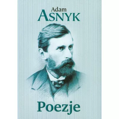 Poezje - Adam Asnyk