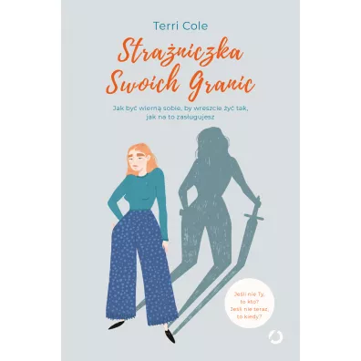 Straniczka Swoich Granic. Jak by wiern sobie, by wreszcie y tak, jak na to zasugujesz - Terri Cole