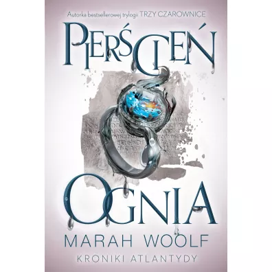 Piercie ognia. Kroniki Atlantydy. Tom 2 - Marah Woolf