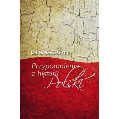 Przypomnienie z historii Polski - Jan Hojnowski