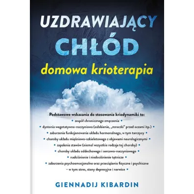 Uzdrawiaj�cy ch��d. Domowa krioterapia - Giennadij Kibardin