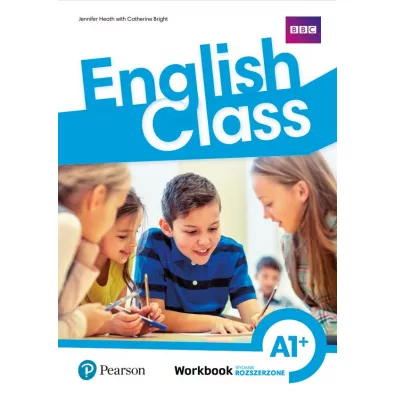 English Class A1+. Zeszyt �wicze�. Wydanie rozszerzone - Catherine Bright, Jennifer Heath