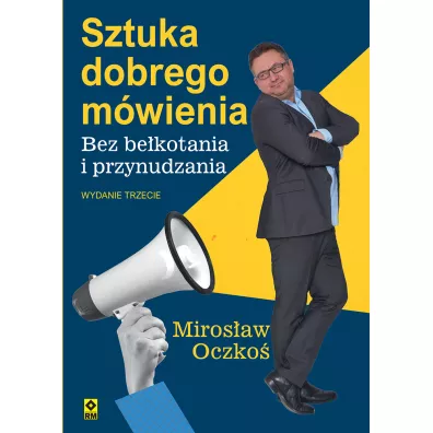 Sztuka dobrego m�wienia bez be�kotania i przynudzania - Miros�aw Oczko�