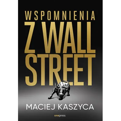 Wspomnienia z Wall Street - Maciej Kaszyca