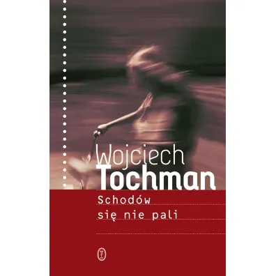 Schod�w si� nie pali - Wojciech Tochman