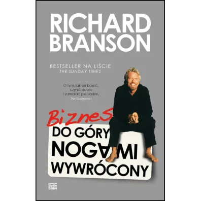 Biznes do g�ry nogami wywr�cony - Richard Branson