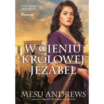 W cieniu kr�lowej Jezabel. Skarby Jego mi�o�ci. Tom 4 - Mesu Andrews