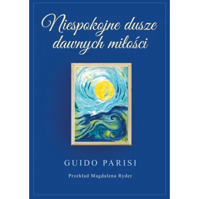 Niespokojne dusze dawnych mi�o�ci - Guido Parisi