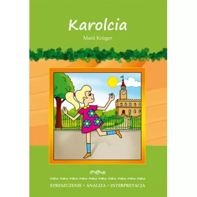 Karolcia Marii Kr�ger. Streszczenie, analiza, interpretacja - Danuta Anusiak