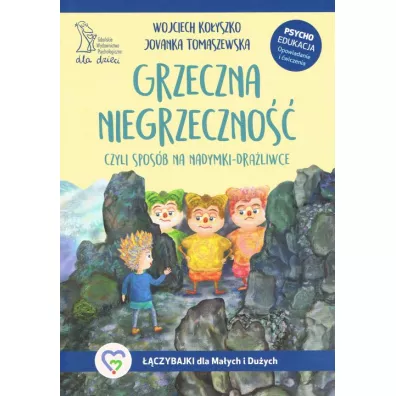 Grzeczna niegrzeczno��, czyli spos�b na nadymki-dra�liwce (wyd. 2020) - Wojciech Ko�yszko, Jovanka Tomaszewska