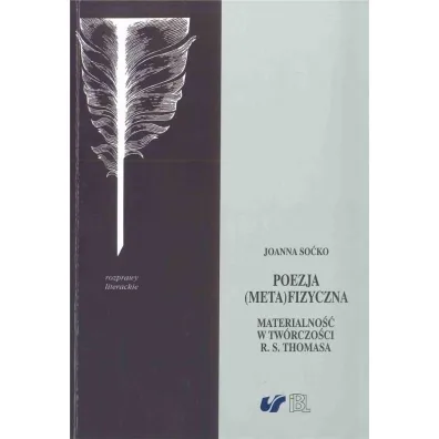 Poezja (meta)fizyczna. Materialno�� w tw�rczo�ci.. - Joanna So�ko
