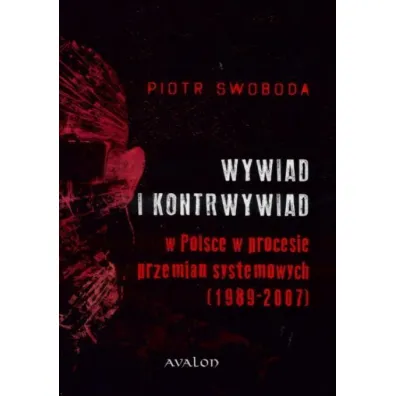 Wywiad i kontrwywiad w Polsce w procesie przemian systemowych [1989-2007] - Piotr Swoboda