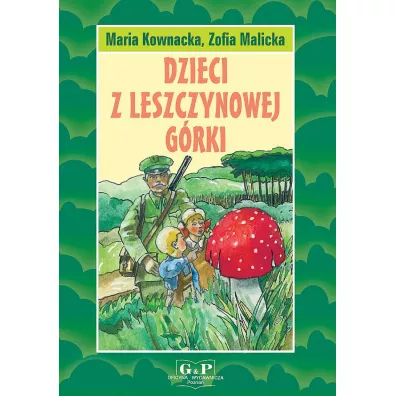 Dzieci z Leszczynowej G�rki - Maria Kownacka, Zofia Malicka