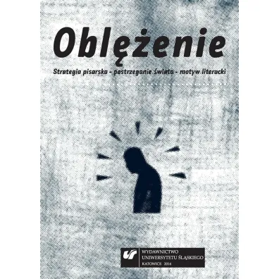 Obl�enie. Strategia pisarska, postrzeganie �wiata, motyw literacki - Ma�gorzata Red Krakowiak