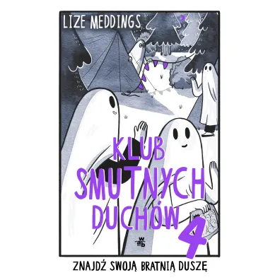Znajd� swoj� bratni� dusz�. Klub smutnych duch�w. Tom 4 - Lize Meddings