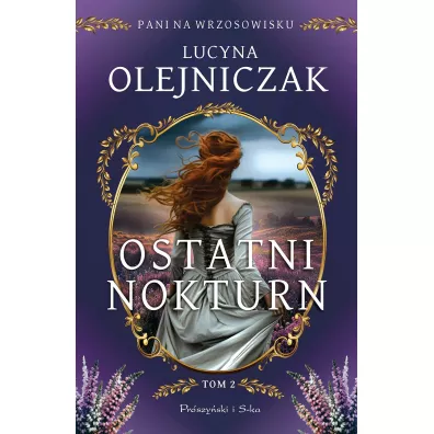 Ostatni nokturn. Pani na wrzosowisku. Tom 2 - Lucyna Olejniczak