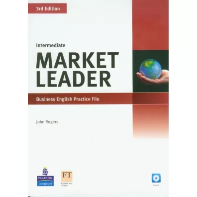 Market Leader. 3rd Edition. Intermediate. Practice File plus Audio CD - John Rogers