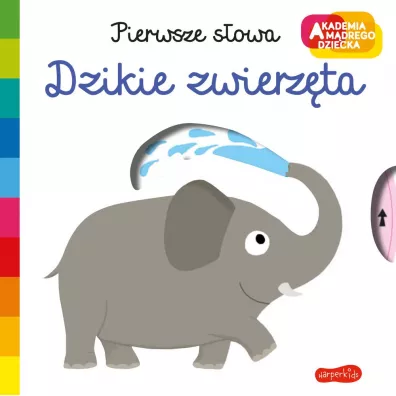 Akademia Mdrego Dziecka. Pierwsze sowa. Dzikie zwierzta - Nathalie Choux